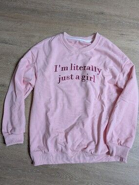 NWOT Pink Graphic Crewneck Sweatshirt I'm literally just a girl Embroidered S